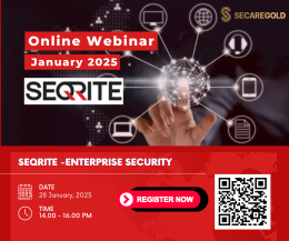 SECAREGOLD - Online Webinar l January 2025 l "SEQRITE -ENTERPRISE SECURITY" ; January 28, 2025