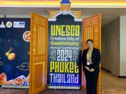 UNESCO Creative City of Gastronomy Annual Conference at Phuket