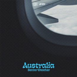 “Australia” ซิงเกิ้ลล่าสุดจาก Better Weather ฟังพร้อมกัน 17.00 น. วันจันทร์ที่ 3 ตุลาคมนี้