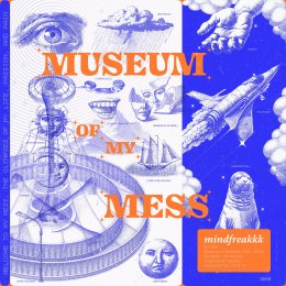 Museum of My Mess、音楽クリエイターmindfreakkkのファーストアルバム魅惑的な音楽自己に深く没頭する