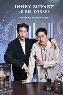 2 หนุ่มฮอต 'ต่อ-ธนภพ' และ 'เจเจ-กฤษณภูมิ'  ร่วมถ่ายทอดกลิ่นหอมใหม่ LE SEL D'ISSEY EAU DE PARFUM  หลอมรวมพลังแห่งทะเลและผืนดิน สะท้อนความหอมฉบับสุภาพบุรุษ ISSEY MIYAKE