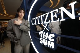 'นิว - กร - อองรี' นำทีมหนุ่มฮอต ร่วมงานเปิดตัวนาฬิกา CITIZEN x The Jum "Cosmic Fire" Thailand Limited II รุ่นลิมิเต็ด 300 เรือนในไทยเท่านั้น!