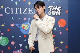 'นิว - กร - อองรี' นำทีมหนุ่มฮอต ร่วมงานเปิดตัวนาฬิกา CITIZEN x The Jum "Cosmic Fire" Thailand Limited II รุ่นลิมิเต็ด 300 เรือนในไทยเท่านั้น!