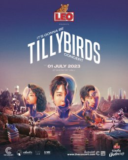 ‘It's Gonna Be Tilly Birds’ คอนเสิร์ตเดี่ยวครั้งแรก ที่จะทบทวนทุกการเดินทาง และการเริ่มต้นก้าวใหม่ที่ใหญ่ขึ้นกว่าเดิมของวง Tilly Birds