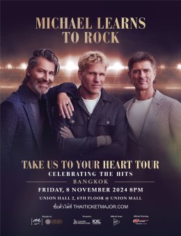 แฟนเพลงชาวไทยหายคิดถึงแน่นอน Michael Learns To Rock ประกาศ Asia Tour ในงาน Michael Learns To Rock "Take Us To Your Heart" Tour 2024  Bangkok เตรียมบินตรงมาไทย วันที่ 8 พฤศจิกายน 2567 รอบเดียวเท่านั้น