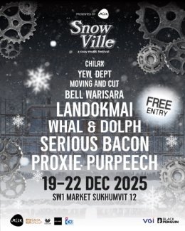 "Snow Ville" กลับมาอีกครั้ง!  เทศกาลดนตรีในเมืองหิมะใจกลางกรุงเทพฯ ฟรีคอนเสิร์ต 4 วันเต็ม!  กับ 10 ศิลปินสุดฮอต  1922 ธันวาคมนี้