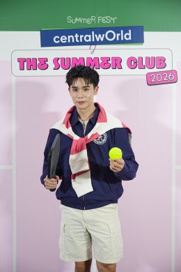 เซ็นทรัลเวิลด์ เปิดแคมเปญ "The Summer Club 2026" ชวน 'จิมมี่-ซี' ดวล Pickleball แมทช์สุดมันส์ใจกลางเมือง พร้อมแฟชั่นโชว์สุดชิค "Rhythm & Runway"