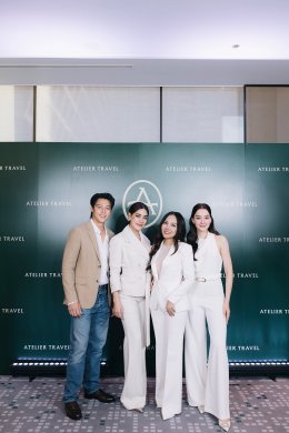 หมาก - ปริญ  และ คิมเบอร์ลี่ ร่วมกับ เมย์ ณปภัช เปิดตัว Atelier Travel (เอเทลิเย ทราเวล) กับธุรกิจการท่องเที่ยว "แนวคิดใหม่ของการเดินทาง ที่จะมอบช่วงเวลาที่พิเศษสำหรับคุณ"
