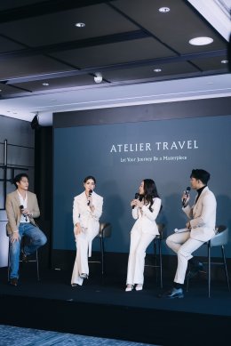 หมาก - ปริญ  และ คิมเบอร์ลี่ ร่วมกับ เมย์ ณปภัช เปิดตัว Atelier Travel (เอเทลิเย ทราเวล) กับธุรกิจการท่องเที่ยว "แนวคิดใหม่ของการเดินทาง ที่จะมอบช่วงเวลาที่พิเศษสำหรับคุณ"