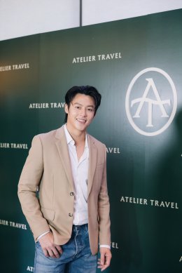 หมาก - ปริญ  และ คิมเบอร์ลี่ ร่วมกับ เมย์ ณปภัช เปิดตัว Atelier Travel (เอเทลิเย ทราเวล) กับธุรกิจการท่องเที่ยว "แนวคิดใหม่ของการเดินทาง ที่จะมอบช่วงเวลาที่พิเศษสำหรับคุณ"