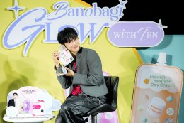 เต็มสิบไม่หัก! "เตนล์" ชวนเลิฟลี่ ฟินหนักจนใจละลาย ในกิจกรรม "BANOBAGI Glow With TEN MEET & GREET in Thailand"