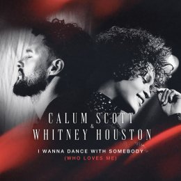 Calum Scott ปลุกตำนานเพลงดังของ Whitney Houston นำมาทำใหม่พร้อมเสียงออริจินัล ในเพลง I Wanna Dance With Somebody (Who Loves Me) ก่อนปล่อยอัลบั้มใหม่ 10 ต.ค. นี้ 