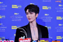 เขยไทยคัมแบ็ค! ท่านแม่ทัพ จินเสวียนอวี่ (Jin Xuanyu) ปลื้มปริ่มรับรางวัล Most Popular International Actor Award งาน The Viral Hits Love Moment Awards 2026