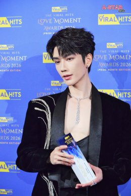 เขยไทยคัมแบ็ค! ท่านแม่ทัพ จินเสวียนอวี่ (Jin Xuanyu) ปลื้มปริ่มรับรางวัล Most Popular International Actor Award งาน The Viral Hits Love Moment Awards 2026