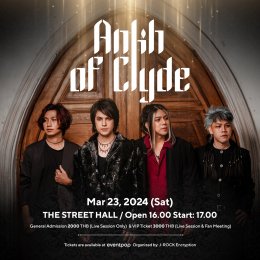 ได้เวลาสำหรับชาวเจร็อก!! เตรียมโยกหัวกันให้สุดกับ คอนเสิร์ต Ankh of Clyde 2024 Live in THE STREET HALL พร้อมขายบัตร 3 ก.พ. นี้