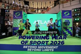 ซูเปอร์สปอร์ต เดินเกมรุก 'Move to a New Height' ดึง ATLAS เสิร์ฟเอเนอร์จี้ ในงาน "Supersports Powering Year Of Sport 2026  Beyond Movement Beyond Limits"