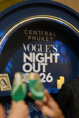 เซ็นทรัล ภูเก็ต สร้างปรากฏการณ์ไลฟ์สไตล์ระดับโลกอีกครั้ง กับ "Central Phuket VOGUEs Night Out 2026" ในฐานะ Global Luxury Destination
