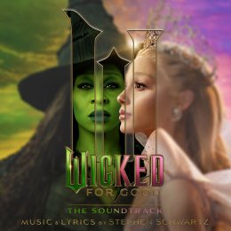Wicked: One Wonderful Night (Live) - The Soundtrack บันทึกการแสดงสดสุดประทับใจ อุ่นเครื่องก่อนฟังเพลงประกอบภาพยนตร์ Wicked: For Good วันที่ 21 พ.ย. นี้