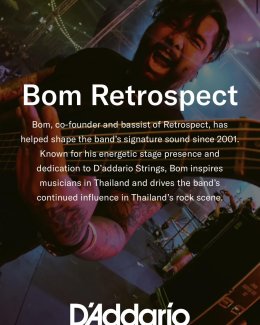 บอม Retrospect ขึ้นแท่นศิลปินไทยคนแรกในฐานะ Artist ของ DAddario อย่างเป็นทางการ