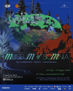 MUSEUM OF SOMNIA  An Embodied Music Experience นิทรรศการที่ได้แรงบันดาลใจจากบทเพลงของ PUN ชวนสัมผัสประสบการณ์สุดพิเศษ ของโลกเสมือนระหว่าง "ความจริง" และ "ความฝัน"