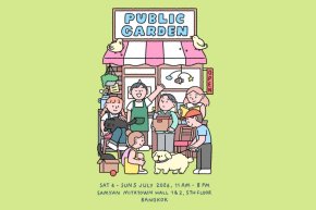 Public Garden กลับมาเยือนกรุงเทพฯ อีกครั้ง 4-5 กรกฎาคมนี้ พร้อมผลงานดีไซน์จากศิลปิน นักสร้างสรรค์ และแบรนด์ที่ได้รับการคัดสรรมาอย่างดี