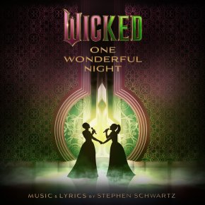 Wicked: One Wonderful Night (Live) - The Soundtrack บันทึกการแสดงสดสุดประทับใจ อุ่นเครื่องก่อนฟังเพลงประกอบภาพยนตร์ Wicked: For Good วันที่ 21 พ.ย. นี้