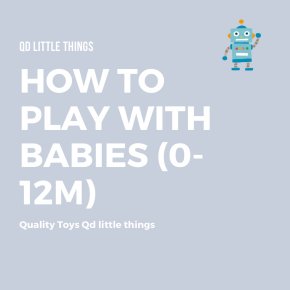 How to play with babies (0-12M)