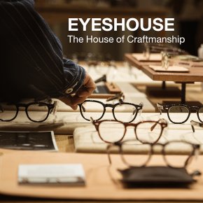 EYESHOUSE The House of Craftmanship