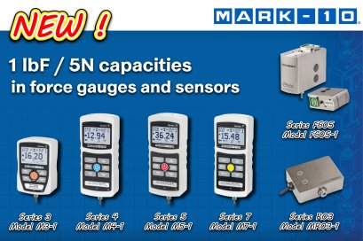 < NEW! > 1 lbF / 5N capacities in force gauges and sensors 