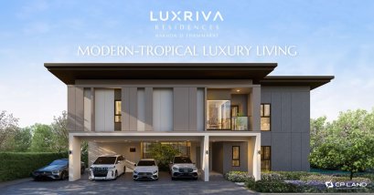 CP LAND บุกตลาดบ้านเดี่ยวลักซ์ชัวรี่ ส่งแบรนด์ใหม่ LUXRIVA RESIDENCES นำร่องโครงการที่ใจกลางเมืองนครศรีธรรมราช