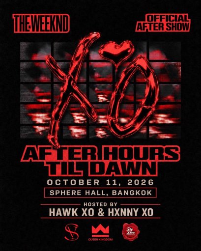 กรุงเทพฯ เตรียมลุกเป็นไฟ! กับปาร์ตี้สุดเอ็กซ์คลูซีฟ  THE WEEKND AFTER HOURS TIL DAWN XO OFFICIAL AFTERSHOW IN BANGKOK