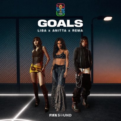 LISA, Anitta, Rema รวมพลังคอลแลปต์ใน "Goals" เพลงประจำ FIFA World Cup 2026  สะท้อนพลังไร้พรมแดนของการแข่งขันฟุตบอลโลก ที่นำวงการดนตรีและกีฬามาบรรจบกัน