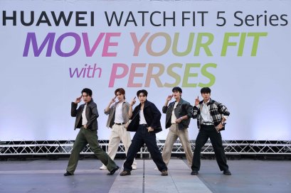 PERSES เสิร์ฟโชว์สุดเดือด พร้อมชวนแฟนๆ  MOVE YOUR FIT ไปด้วยกันกับ HUAWEI WATCH FIT 5 Series