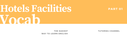คำศัพท์ภาษาอังกฤษ เกี่ยวกับสิ่งของในโรงแรม [Hotels Facilities English vocabulary]