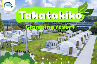 ที่พักที่สายชิลไม่ควรพลาด Takatakiko Glamping Resort