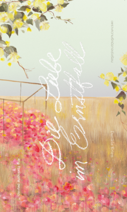 เพราะความรักมิอาจเร่งร้อน (Die Liebe im Ernstfall) / ดานีเอลา ครีน (Daniela Krien) เขียน