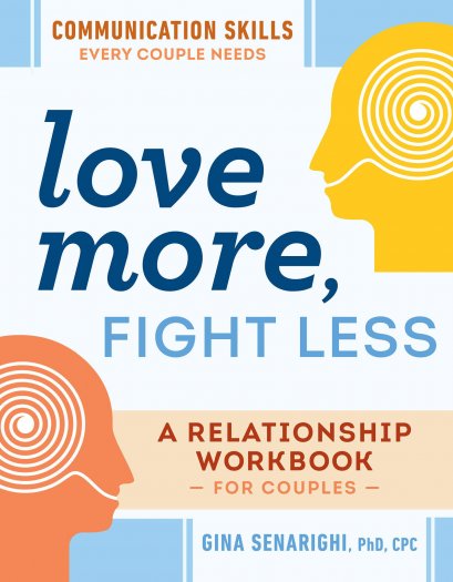 (Eng) Love More, Fight Less: Communication Skills Every Couple Needs: A Relationship Workbook for Couples / Gina