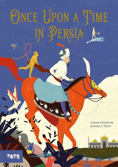 (Eng) (Hardcover) Once Upon a Time in Persia A Picture Book / Sahar Doustar / Daniela Tieni / Tate Publishing