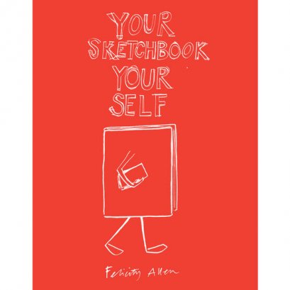 (ENG) Your Sketchbook Your Self / Felicity Allen / Tate Publishing