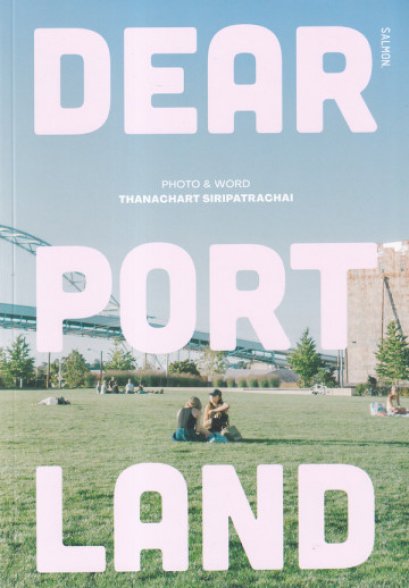 Dear Portland / ธนชาติ ศิริภัทราชัย / Salmon Books