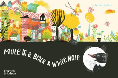 (Eng) Mole in a Black &amp; White Hole / Hardcover – Illustrated March 2, 2021 by Tereza Sediva / Thames &amp; Hudson