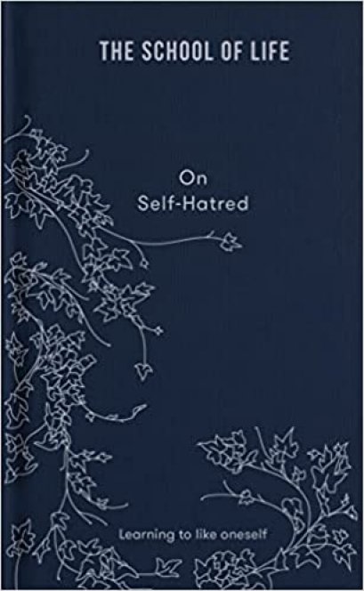 (ENG / ) On Self-Hatred(Hard Cover): Learning to like oneself (Lessons for Life) / The School of Life / The School of Life