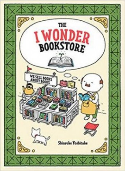 (ENG) The I Wonder Bookstore : (Japanese Books, Book Lover Gifts, Interactive Books for Kids) / Shinsuke Yoshitake / Chronicle Books