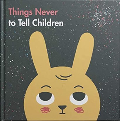 (ENG / ปกแข็ง) Things Never to Tell Children / Ben Javens / The School of Life