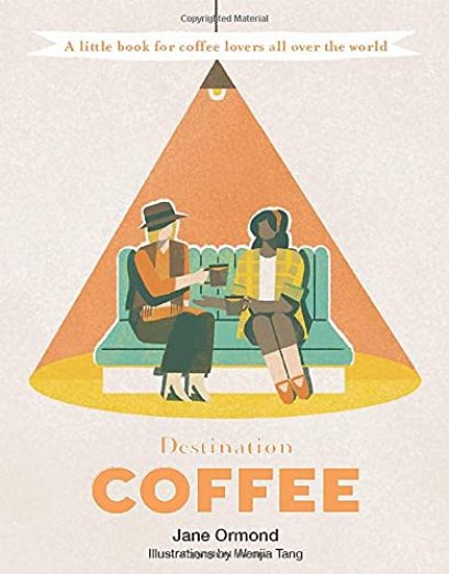 (Eng) Destination Coffee: A Little Book for Coffee Lovers All Over the World (Destination series) Hardcover / Jane Ormond