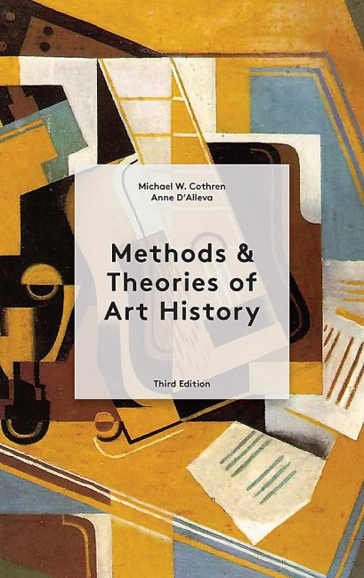(Eng) Methods and Theories of Art History Third Edition / Michael Cothren and Anne D&#039;Alleva