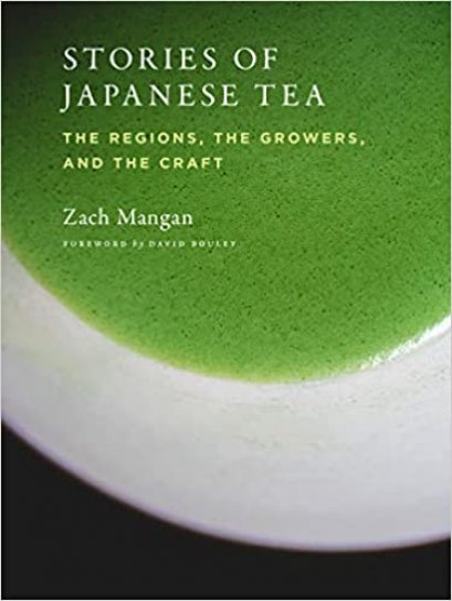 [ENG] Stories of Japanese Tea : The Regions, the Growers, and the Craft / Zach Mangan