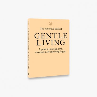 ( Eng ) The Monocle Book Of Gentle Living: A Guide To Slowing Down, Enjoying More And Being Happy