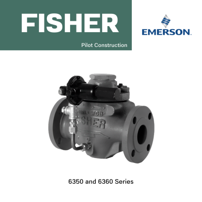 Fisher 6350 and 6360 Series Pilot Construction