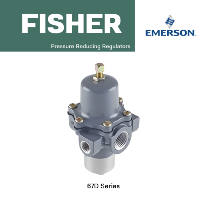 Fisher 67D Series | Pressure Reducing Regulators